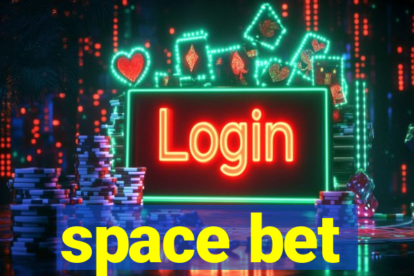 space bet